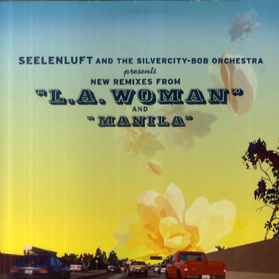 SEELENLUFT AND THE SILVERCITY-BOB ORCHESTRA - L.A. Woman / Manila