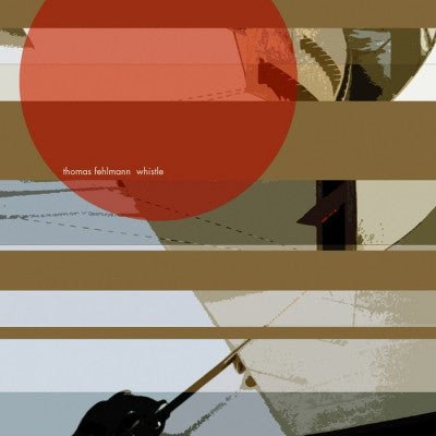 THOMAS FEHLMANN  - Whistle