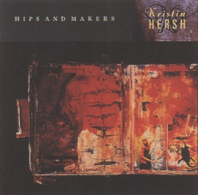 KRISTIN HERSH - Hips And Makers