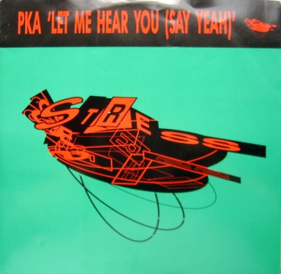 PKA - Let Me Hear You (Say Yeah)