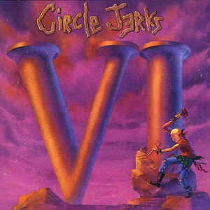 CIRCLE JERKS - VI