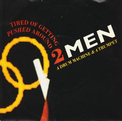 2 MEN A DRUM MACHINE & A TRUMPET - Tired Of Getting Pushed Around / Make It Funky