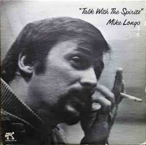 MIKE LONGO - Talk With The Spirits