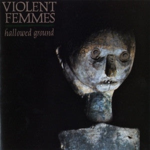 VIOLENT FEMMES - Hallowed Ground