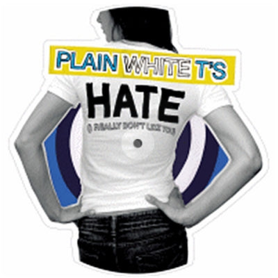 PLAIN WHITE T'S - Hate (I Really Don't Like You)