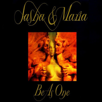 SASHA & MARIA - Be As One / Heart Of Imagination