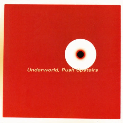 UNDERWORLD - Push Upstairs