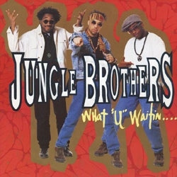 JUNGLE BROTHERS - What "U" Waitin "4"?