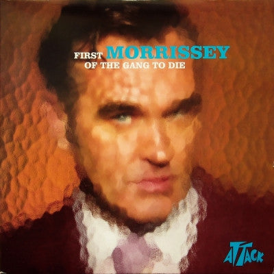 MORRISSEY - First Of The Gang To Die