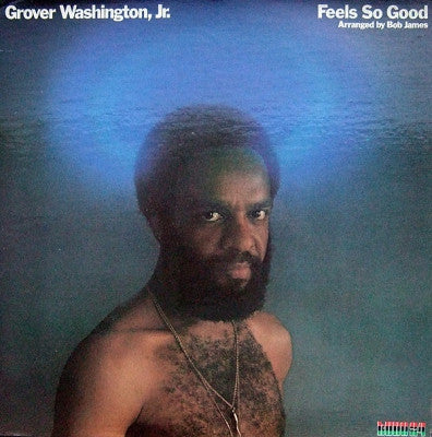 GROVER WASHINGTON, JR. - Feels So Good