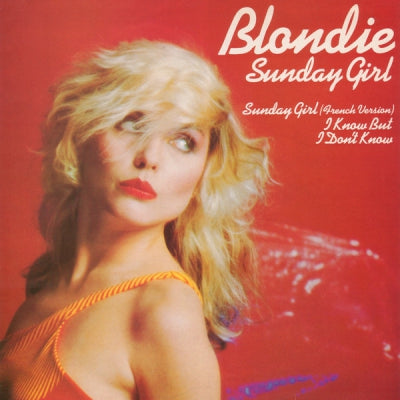 BLONDIE - Sunday Girl / I Know But I Don't Know