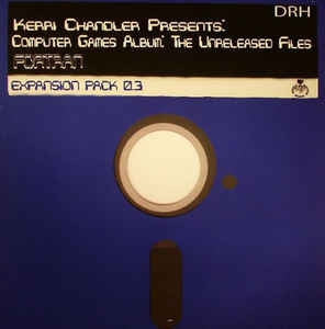 KERRI CHANDLER PRESENTS: - Computer Games Album: Unreleased Files:- Fortran