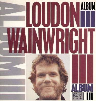 LOUDON WAINWRIGHT III - Album III