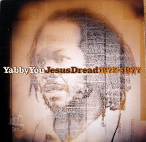 YABBY YOU - Jesus Dread 1972 - 1977