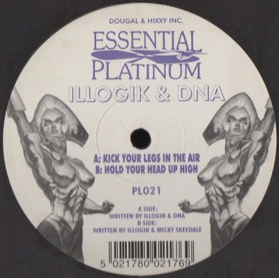 ILLOGIK & DNA  / ILLOGIK & MICKY SKEEDALE - Kick Your Legs In The Air / Hold Your Head Up High