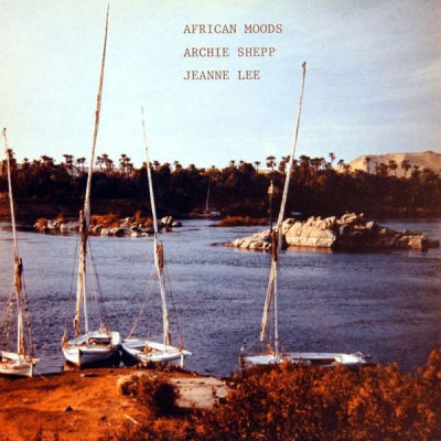 ARCHIE SHEPP & JEANNE LEE - African Moods