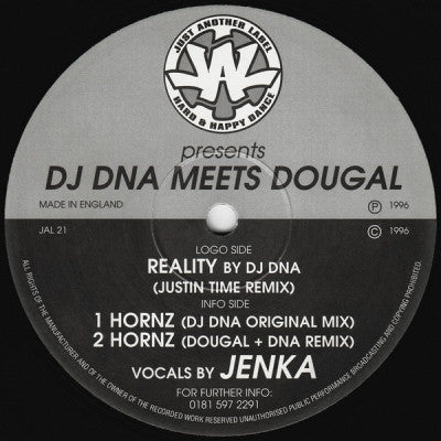 DJ DNA MEETS DOUGAL - Reality (Justin Time Remix) / Hornz (Dougal & DNA Remix)