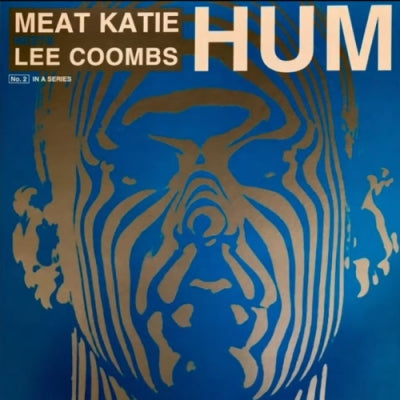 MEAT KATIE MEETS LEE COOMBS - Hum / Not House Music