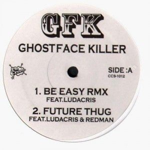 GHOSTFACE KILLER - Be Easy / Future Thug / Ny Wildstyle Remix