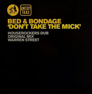 BED & BONDAGE - Don't Take The Mick / Warren Street