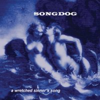 SONGDOG - A Wretched Sinner's Song